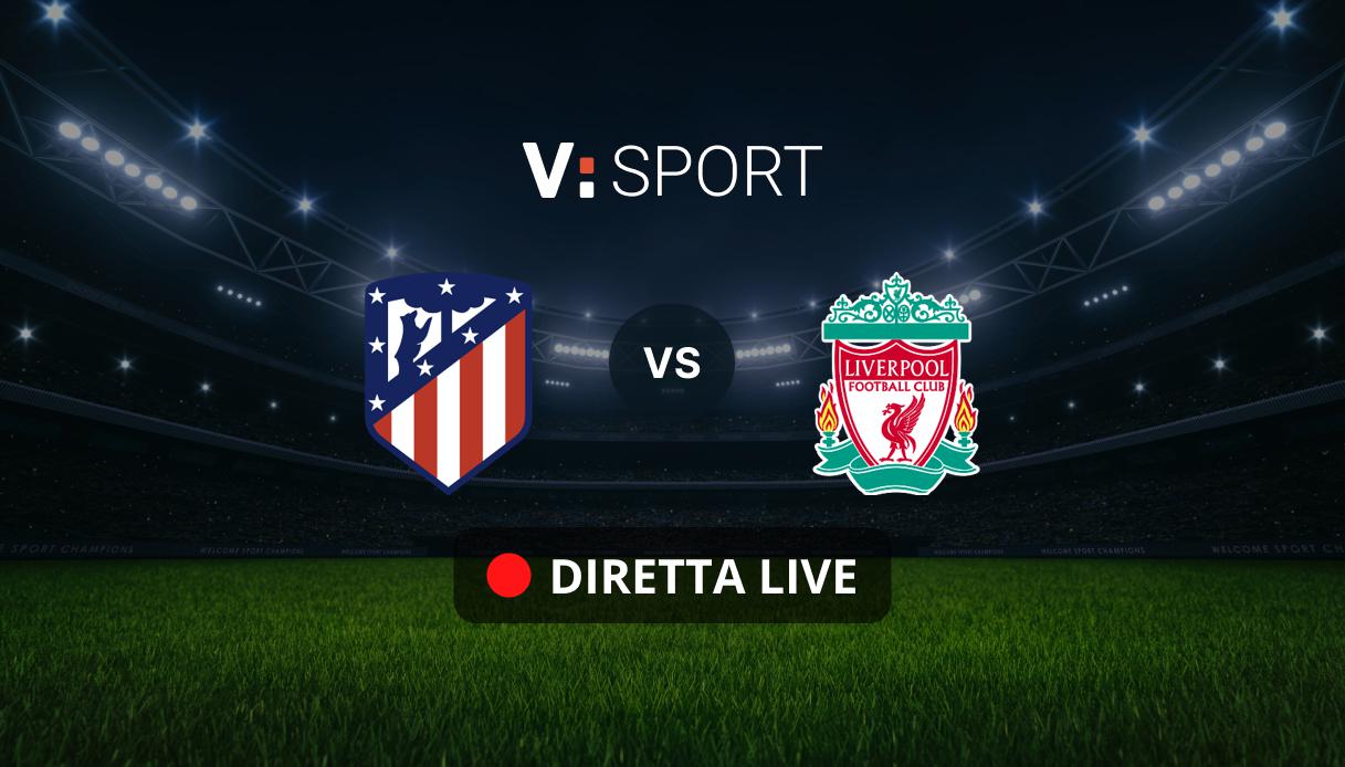 Atletico Madrid - Liverpool Live