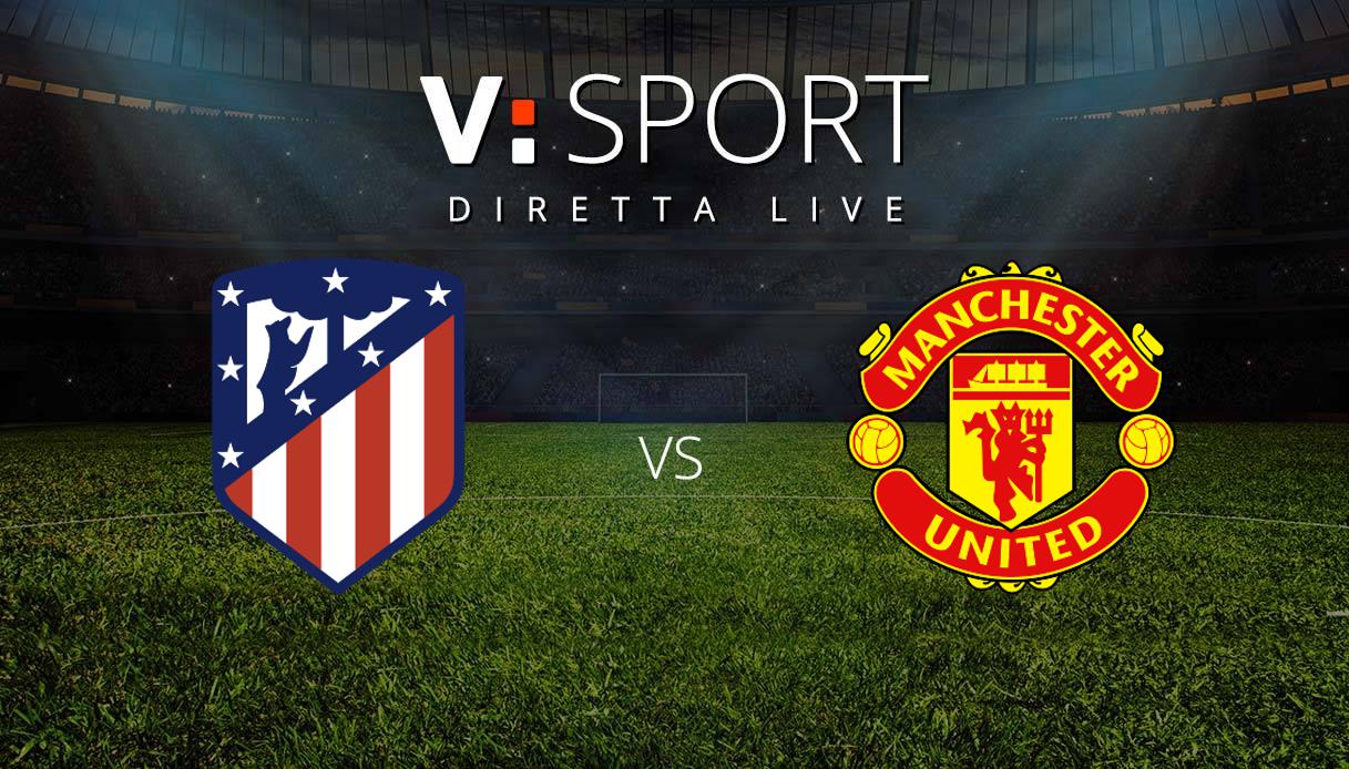 Atletico Madrid - Manchester United Live