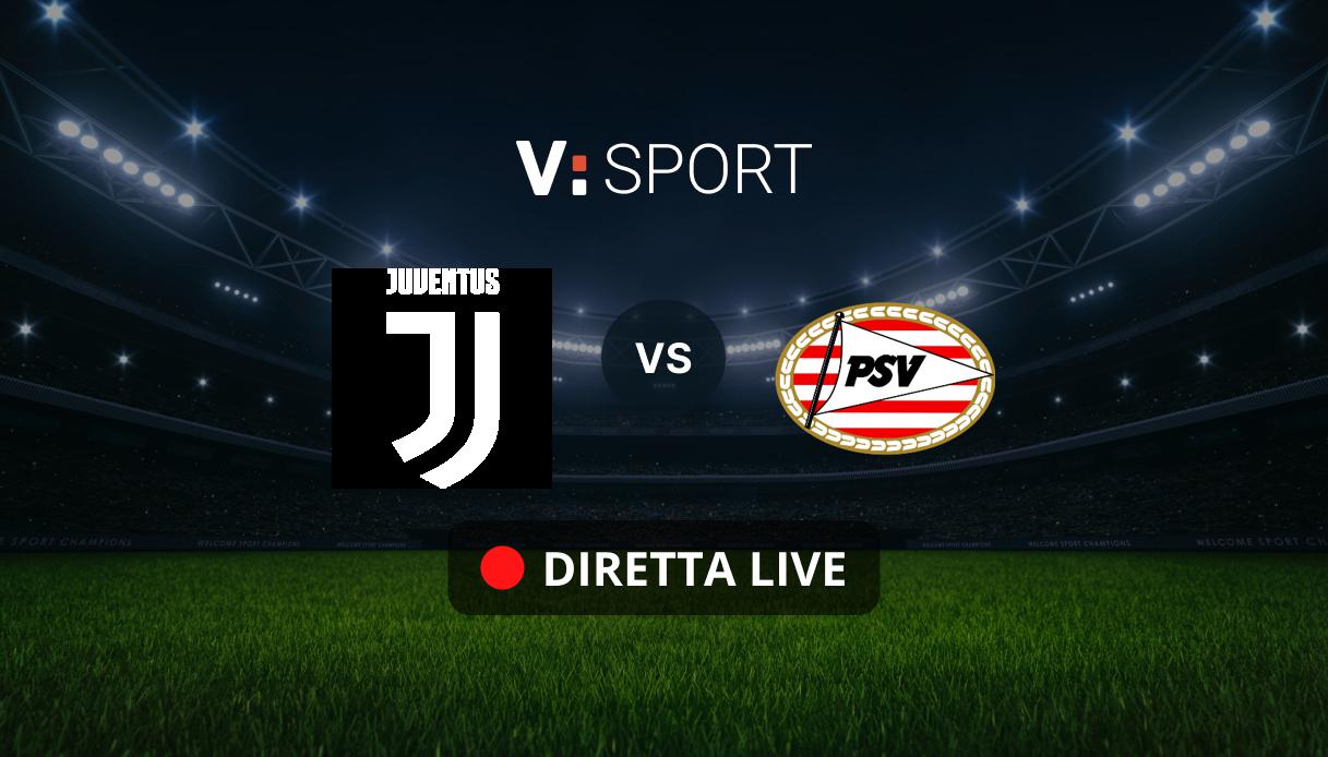 Juventus - PSV Eindhoven Live