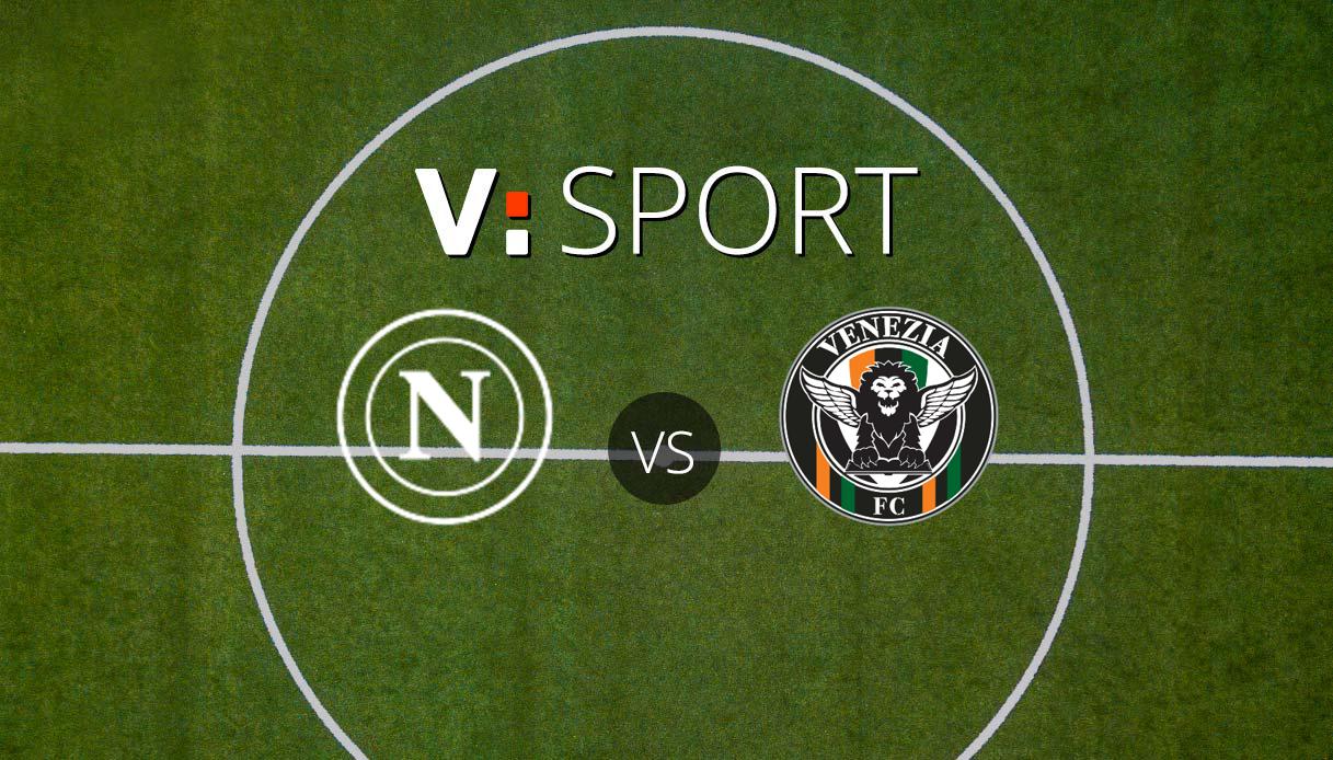 Napoli-Venezia come e dove vederla: Sky o DAZN? Canale tv, diretta streaming, formazioni e orario
